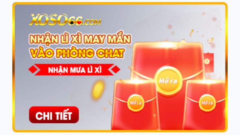 Khuyến mãi nhận lì xì may mắn vào phòng chat Xoso66 cực chất